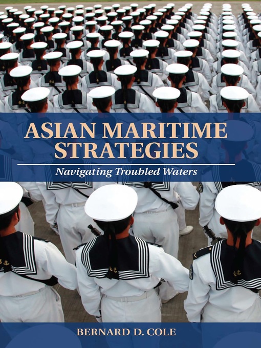 Title details for Asian Maritime Strategies by Bernard D Cole - Available